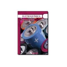 Imagem de Eletroquímica - Caderno de Atividades - 2ª Ed. 2012 - Almeida, José Ricardo L.; Bergmann, Nelson - 9788529404097