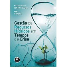 Imagem de Gestão de Recursos Hídricos Em Tempos de Crise - Pinto-coelho, Ricardo Motta - 9788582713181