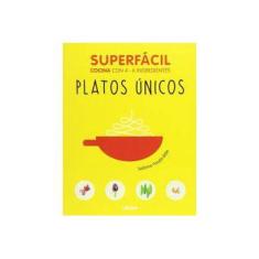 Imagem de Platos Únicos. Superfácil. Cocina con 4-6 Ingredientes - Sabrina Fauda-rôle - 9789089988492