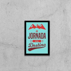 Imagem de Quadro Decorativo A Jornada é o Destino 45x34cm