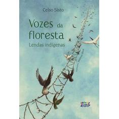 Imagem de Vozes Da Floresta - Lendas Indígenas - Rios, Mateus; Sisto, Celso - 9788524918261