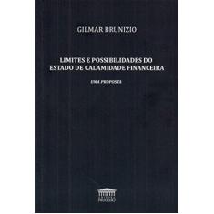 Imagem de Limites e Possibilidades do Estado de Calamidade Financeira - Gilmar Brunizio - 9788593741258
