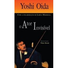 Imagem de O Ator Invísivel - 2ª Ed. - 2010 - Oida, Yoshi - 9788576360551
