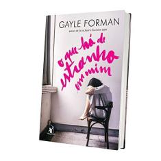 Imagem de O que Há de Estranho em Mim - Gayle Forman - 9788580414806
