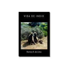 Imagem de eBook V I D A D E I N D I O - Romeu R. De Lima - 9781500151706