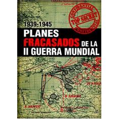 Imagem de Planes Fracasados de la II Guerra Mundial. 1939-1945 - Capa Dura - 9788466225304