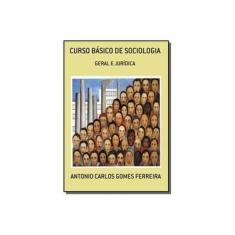 Imagem de Curso Básico de Sociologia - Antonio Carlos Gomes Ferreira - 9788556971845