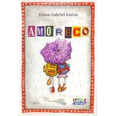 Imagem de Amoreco - 2ª Ed. - Garcia, Edson Gabriel - 9788524915284