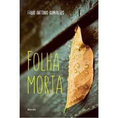 Imagem de Folha Morta - Guimarães, Fábio Antônio - 9788582402382