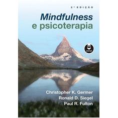 Imagem de Mindfulness e Psicoterapia - 2ª Ed. 2015 - Germer, Christopher K. - 9788582712436