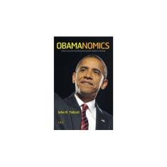 Imagem de Obamanomics - Como a Economia da Justiça Pode Mudar o Mundo - Talbott, John R. - 9788502078901