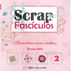 Imagem de Presentei Com Cartões - Col. Scrap Fascículos - Vol. 2 - Betti, Rosana - 9788564173026