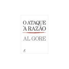Imagem de O Ataque À Razão - Gore, Al - 9788520426715