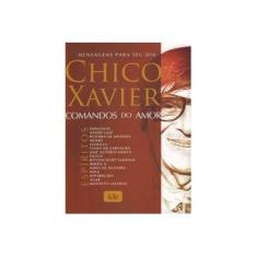 Imagem de Comandos do Amor - 3ª Ed. 2009 - Xavier, Chico; Xavier, Chico - 9788573414561