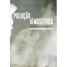 Imagem de Poluição Atmosférica - Um Manual Universitário - 2ª Ed. - Gomes, João - 9789728953386
