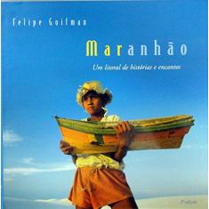 Imagem de Maranhão - Um Litoral de Histórias e Encantos - Goifman, Felipe - 9788589786089