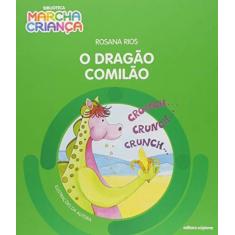 Imagem de O Dragão Comilão - Col. Biblioteca Marcha Criança - 2ª Ed. 2015 - Rios, Rosana - 9788526297999