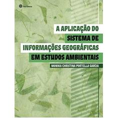 Imagem de Aplicação do Sistema de Informações Geográficas em Estudos Ambientais, A - Monika Christina Portella Garcia - 9788582129920