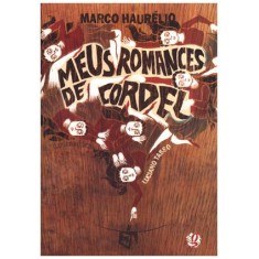 Imagem de Meus Romances de Cordel - Haurélio, Marco - 9788526015548