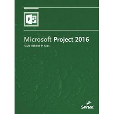 Imagem de Microsoft Project 2016 - Dias, Paulo Roberto P.; - 9788539610815
