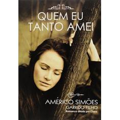 Imagem de Quem Eu Tanto Amei - Garrido Filho, Américo Simões; - 9788599039816