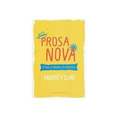 Imagem de Prosa Nova. É Pau, É Pedra, É Crônica - André Filho - 9788567191249