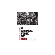 Imagem de A Grande Fome de Mao - Dikötter, Frank - 9788501401618
