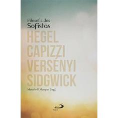 Imagem de Filosofia Dos Sofistas - Hegel, Capizzi, Versényi, Sidgick - Col. Contraposições - P. Marques, Marcelo - 9788534945165
