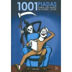 Imagem de 1001 Piadas para Ler Antes de Morrer... De Rir - Tadeu, Paulo - 9788563536006