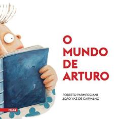 Imagem de O Mundo de Arturo - Roberto Rarmeggiani - 9788569020110