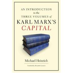 Imagem de An Introduction to the Three Volumes of Karl Marx's Capital - Michael Heinrich - 9781583672884
