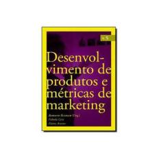 Imagem de Desenvolvimento de produtos e métricas de marketing - Elaine Cristina Arantes - 9788582127032