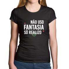 Imagem de Baby Look Algodão Não uso fantasia, só realizo - Foca na Moda, Preto, 
