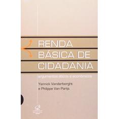 Imagem de A Renda da Cidadania - Argumentos Éticos e Econômicos - Vanderborght, Yannick - 9788520006603