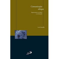 Imagem de Comunicação Ubíqua: Repercussões na Cultura e na Educação - Lucia Santaella - 9788534936378