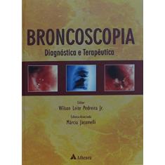 Imagem de Broncoscopia - Diagnóstica e Terapêutica - Pedreira Jr,  Wilson Leite - 9788573797381