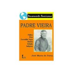 Imagem de Padre Vieira - José Maria De Paiva - 9788527406673