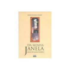 Imagem de Da Minha Janela. Crônicas da Política Brasileira - André Gustavo Stumpf - 9788572382755