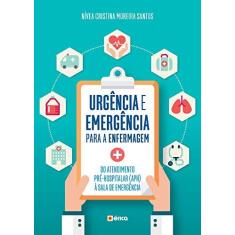 Imagem de Urgência Emergência Para Enfermagem - Nívea Cristina Moreira Santos - 9788536529813