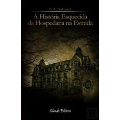 Imagem de A História Esquecida da Hospedaria na Estrada - C. A. Saltoris - 9789895122585