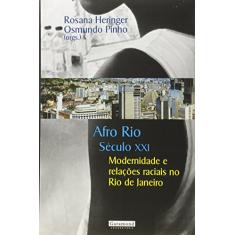 Imagem de Afro Rio Século XXI. Modernidade e Relações Sociais no Rio de Janeiro - Rosana Heringer - 9788576172000