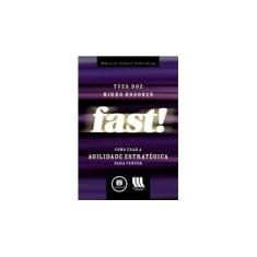 Imagem de Fast! - Como Usar a Agilidade Estratégica para Vencer - Doz, Yves ; Kosonen, Mikko - 9788577806546