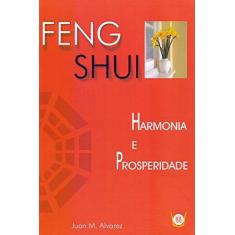 Imagem de Feng Shui - Harmonia e Prosperidade - Alvarez, Juan M. - 9788588886117