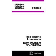 Imagem de Som-imagem no Cinema - Debates 293 - Manzano, Luiz Adelmo F. - 9788527306812