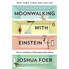 Imagem de Moonwalking with Einstein: The Art and Science of Remembering Everything - Capa Comum - 9780143120537