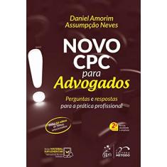 Imagem de Novo CPC para Advogados - Perguntas e respostas para a prática profissional - Daniel Amorim Assumpção Neves - 9788530981525