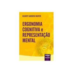Imagem de Ergonomia Cognitiva e Representação Mental - Gilbert Cardoso Bouyer - 9788536276748