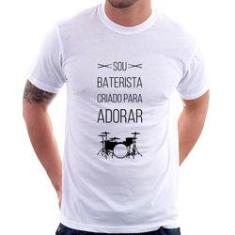 Imagem de Camiseta Sou Baterista Criado Para Adorar - Foca Na Moda