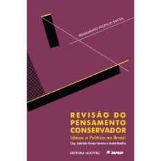 Imagem de Revisão Do Pensamento Conservador - Ideias E Política No Brasil - Ferreira, Gabriela Nunes; Botelho, André - 9788579700767