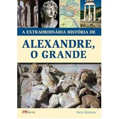 Imagem de A Extraordinária História de Alexandre, o Grande - Capa Comum - 9788576802648